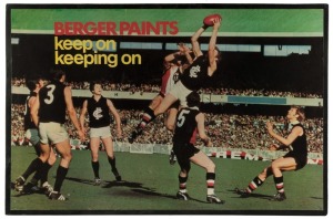 BERGER PAINTS "keep on keeping on" poster depicting Ian Robertson marking during the Carlton v St.Kilda Preliminary Final of 1970 which Carlton won by 62 points. An extremely rare survivor, attractively mounted, 51 x 76cm.