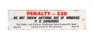 VR Signs:&nbsp; &ldquo;PENALTY - &pound;20. DO NOT THROW ANYTHING OUT OF WINDOWS.&nbsp; IT IS DANGEROUS.&nbsp; The Public & Railway Employees have frequently been injured owing to this practice.&nbsp; Safety first.&nbsp; By-Law 36&rdquo;.&nbsp; Three different versions of the same sign, red & black let
