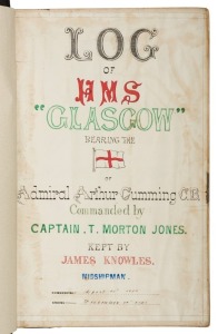 "LOG OF H.M.S. GLASGOW BEARING (the English flag) OF ADMIRAL ARTHUR CUMMING C.B. COMMANDED BY CAPTAIN T. MORTON JONES KEPT BY JAMES KNOWLES, MIDSHIPMAN"