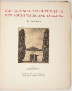 "Old Colonial Architecture in New South Wales and Tasmania" by Hardy Wilson [Sydney, 1924], signed by the author and numbered 655/1000, with 50 tinted lithograph plates and tissue guards intact, some signs of wear in particular to the spine, fair conditio - 2