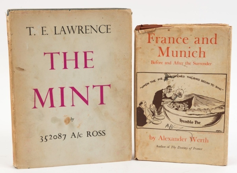 "France and Munich Before and After the Surrender" by Alexander Werth [Hamish Hamilton, 1939]; plus "The Mint" by T.E. Lawrence [Jonathan Cape, 1955]; both hardcovers with d/js.