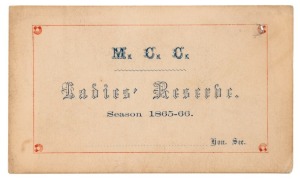 MELBOURNE CRICKET CLUB: 1865-66 Ladies' Reserve ticket; printed in blue and red on white card. The earliest example known to us.