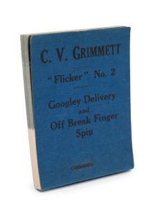 CLARRIE GRIMMETT "Flicker No.2" Googley Delivery and Off Break Finger Spin, complete booklet by Flicker Productions Ltd., 113b Earls Court Road, London; 1930. Provenance: The Clarrie Grimmett Collection; his family, by descent.