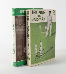 CLARRIE GRIMMETT'S PERSONAL COPIES OF HIS TWO BOOKS: "Tricking the Batsman" [London : Hodder & Stoughton, 1934]; illustrated self-cover, 157pp + plates; also, "Grimmett on Cricket" [London : Thomas Nelson & Sons, ND but 1948], with d/j, 130pp + plates. Pr