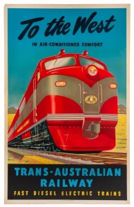 ARTIST UNKNOWN, "To The West In Air-Conditioned Comfort. Trans-Australian Railway. Fast Diesel Electric Trains", colour lithograph poster, circa 1951, printed by A. C. Brooks, Government Printer, Melbourne, 101 x 63cm