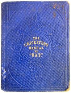 "The Cricketers Manual by “BAT” (Charles Box) [London, 1851], original decorative cloth with gilt to all page edges. Fair/Good condition.