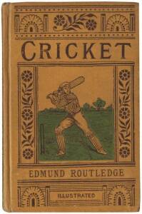 "Routledge's Handbook of Cricket" by Edmund Routledge [London, c1862], original pictorial covers. Fair/Good condition.