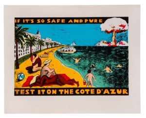 "IF IT'S SO SAFE AND PURE TEST IT ON THE COTE D'AZUR", 1995 poster by Carol Porter signed in the plate "C. Porter - Red Planet, 95" . Hand-printed colour silk screen on card, 51 x 64cm