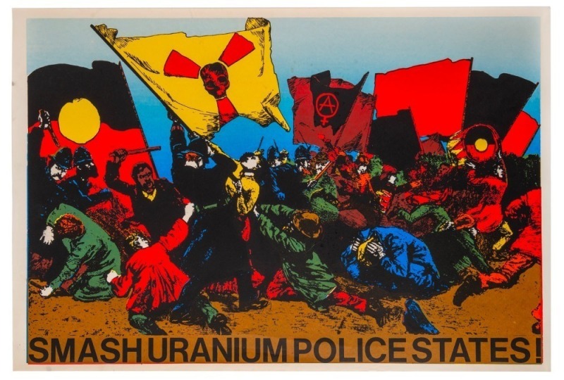 "SMASH URANIUM POLICE STATES", 1978 poster by Michael Callaghan (1952–2012) and printed by Earthworks Poster Collective. Screenprint on paper, 51 x 75cm