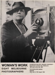 "WOMEN'S WORK - EIGHT MELBOURNE PHOTOGRAPHERS", 1982 poster for exhibition curated by Jenepher Duncan at Monash University. Offset print, laminated, 58.5 x 42cm