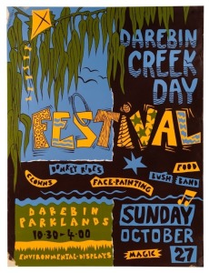 "DAREBIN CREEK DAY FESTIVAL", 1985 poster designed and printed by Patrick Jones, signed in plate upper left "Patrick Jones, '85". Screenprint on paper, 75 x 59cm