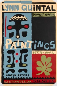 "LYNN QUINTAL - PAINTINGS", c. early 1980s poster designed and printed by Patrick Jones. Lynn Quintal was born in 1952 on Norfolk Island and has exhibited her paintings in Melbourne since 1982. Screenprint on paper, 77 x 51cm