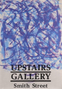 "UPSTAIRS GALLERY", c. early 1980s poster by Jillposters for exhibition held at Upstairs Gallery, Smith Street. Screenprint on paper, 59 x 41.5cm