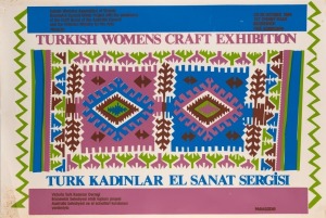 "TURKISH WOMEN'S CRAFT EXHIBITION", 1984 poster for exhibition organised by the Turkish Women's Association of Victoria. Artist unknown. Screenprint on paper, 51 x 76cm