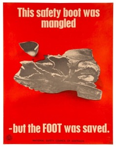 "THIS SAFETY BOOT WAS MANGLED - BUT THE FOOT WAS SAVED", c. 1970s poster created by the National Safety Council of Australia, with logo at base of poster and series number 2255. Printed on paper, 62.5 x 48.5cm