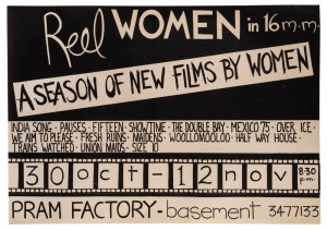 "REEL WOMEN IN 16MM", 1978 poster advertising a season of new films by women curated by Kerry Dwyer and screened at the Pram Factory, Carlton. Designed and printed by Eve Glenn. Printed on paper, laminated, 44 x 63cm