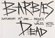 "BARBIE'S DEAD", c. 1980 poster promoting performance of the Melbourne all-women punk rock band Barbie's Dead. Venues include Prince of Wales Hotel. Screenprinted on paper, signed by Eve Glenn in pencil verso, 29.5 x 42cm