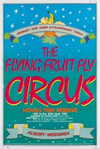 "THE FLYING FRUIT FLY CIRCUS", 1987 poster for event held from 18th to 25th April at the Hovell Tree Reserve, Albury-Wodonga. The Flying Fruit Fly Circus is Australia's National Youth Circus and was established in 1979. Offset print by Thomsons Printing, Albury. 62 x 41cm