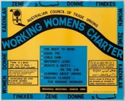 "AUSTRALIAN COUNCIL OF TRADE UNIONS - WORKING WOMEN'S CHARTER", March 1980 poster for regional meetings, with text in multiple languages. Poster authorised by Victorian Trades Hall Council. Designed by Eve Glenn. Offset print on paper, laminated, 42 x 52c
