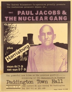 "PAUL JACOBS & THE NUCLEAR GANG", 1979 poster for screenings of political documentary of same name produced and directed by Jack Willis and Saul Landau. Poster design by Matilda Graphics, Sydney. Printed on paper, 54.5 x 42.5cm