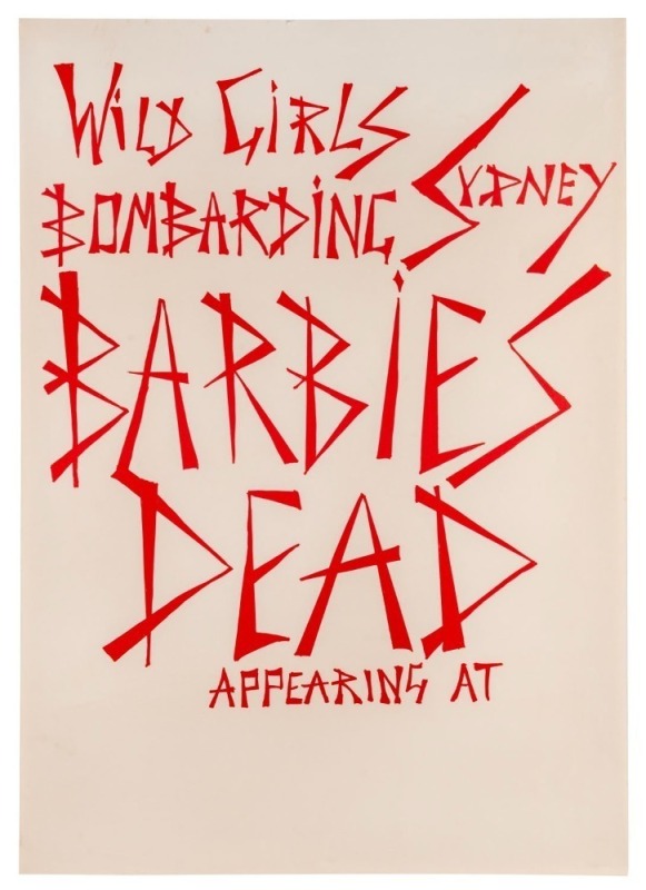 "WILD GIRLS BOMBARDING SYDNEY - BARBIE'S DEAD", c. 1980 poster for performances by Melbourne all-women punk rock band Barbies Dead. Screenprint on paper, 71.5 x 50.5cm