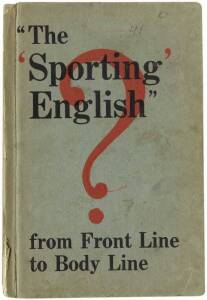 CRICKET BOOKS, noted "The Sporting English? from Front Line to Body Line" [Sydney, 1933]; "Cricket Year Book 1932-33" by NSWCA [Sydney, 1933]; "The Story of the Tests in England 1880-1934" by Kent [London, 1938]; "Cricket from the Hearth" by Duckworth [Bi