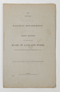 [VICTORIA] Ward, J., & Dick, A.&nbsp; "Railway Department: First report of the proceedings of the Board of Land and Works, under the Acts of Parliament of Victoria Nos. 31, 35 and 38. [Melbourne: John Ferres, Government Printer, 1859]. 14pp.