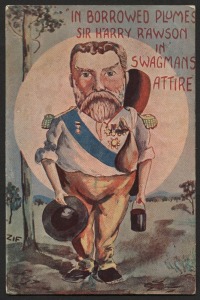 AUSTRALIA: A postcard with artwork by George (Zif) Dunstan: "In Borrowed Plumes" Sir Harry Rawson in Swagmans Attire" FU from Sydney in August 1905.