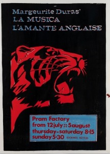 "MARGEURITE DURAS' LA MUSICA L'AMANTE ANGLAISE", c. 1979 poster designed and printed by BOB DALY for performance at the Pram Factory, Carlton. Performers included Jan Cornall and Phil Motherwell. Screenprint on paper, laminated, 43 x 31cm