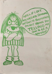 "MY NATURAL FEMININE INSTINCTS...", c. early 1970s poster designed by feminist cartoonist Liz Mackie. Screenprint on paper, 43 x 30.5cm
