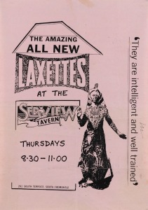 "THE AMAZING ALL NEW LAXETTES", poster for show at the Seaview Tavern, South Fremantle. Printed on paper, 42 x 29.5cm