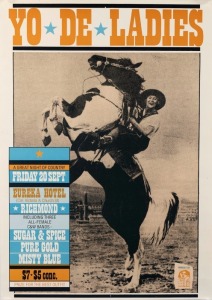 "YO DE LADIES", poster for the 20th September 1985 country music night, featuring three all-female country band headliners: Sugar & Spice, Pure Gold, and Misty Blue. Part of the 'Women 150' celebration of women artists and writers. Offset print. 42.5 x 29cm
