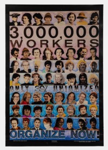 "3,000,000 WORKERS, ONLY 39% UNIONISED. ORGANIZE NOW!" Victorian Trades Hall Council poster designed by Soosie Adshead, offset print, 90 x 63cm