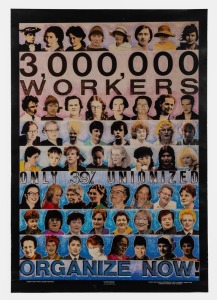 "3,000,000 WORKERS, ONLY 39% UNIONISED. ORGANIZE NOW!" Victorian Trades Hall Council poster designed by Soosie Adshead, offset print, 90 x 63cm