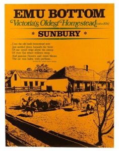 SUNBURY:Illustrated poster titled "Emu Bottom. Victoria's Oldest Homestead. circa 1836."63 x 48.5cm