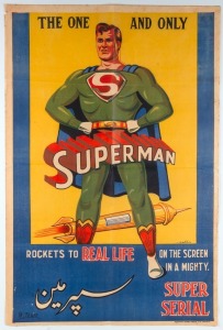 SUPERMAN: "The One And Only Superman Rockets To Real Life On The Screen In A Mighty Super Serial" circa 1952 colour lithograph poster in English and Urdu by Galib with artwork by M. Taqee, printed by Pakistan Herald Press, Karachi, 75 x 51cm