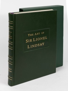 JOANNA MENDELSSOHN, "The Art of Sir Lionel Lindsay - Volume I - The Woodcuts", [Brookvale; Copperfield Publishing Co., 1982] 1st ed. folio, full green morocco with gilt titles; housed in matching slipcase. Signed by the author and numbered 177/300.