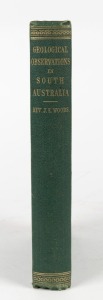 JULIAN EDMUND WOODS (1832-1889), Geological Observations in South Australia: Principally in the District of Adelaide, [London : Longman, Green, Longman, Roberts, & Green, 1862 1st ed.], octavo, xviii, 404pp, with 32 illustrations plus 5 pages of plates an