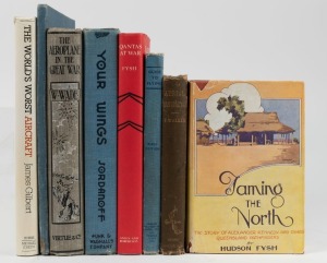 AVIATION: A group of books including "Qantas at War" by Fysh (1968), "Taming the North" by Fysh (1933), "The Aeroplane in the Great War" by Wade (1918), plus several other titles. (Total: 8).