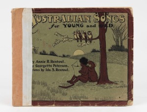 "AUSTRALIAN SONGS FOR YOUNG AND OLD" by Annie R. Rentoul and Georgette Peterson with illustrations by Ida. S. Rentoul (later Outhwaite)