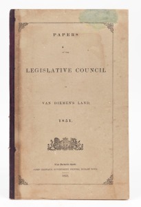 "PAPERS of the LEGISLATIVE COUNCIL of VAN DIEMEN'S LAND, 1851", [Hobart Town : James Barnard, Gov't Printer,], folio; 15 reports in card boards with relevant tables. Fascinating details of the population, religions, housing, occupations, age and sex , mar