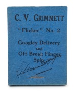 C.V. GRIMMETT: Flicker Book No.2 "Googley Delivery and Off Break Finger Spin", by Flicker Productions, Earls Court Road, London, 1930. Signed by Grimmett to the front cover. Provenance: The Clarrie Grimmett Collection, family, by descent.