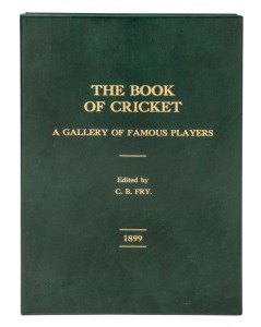"THE BOOK OF CRICKET - A Gallery of Famous Players" 1899; Edited by C.B. FRY; the complete set of 16 weekly parts together with extremely rare 4-page index; beautifully housed in a later green leather solander box with gilt titles.