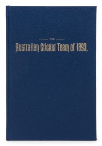 'The Australian Cricket Team of 1893'. by Henry V.L. Stanton of 'The Sportsman'. Fourth edition, London 1893. A pre-tour booklet comprising of biographies with portraits of Messrs. J.M. Blackham, H.C. Bannerman, G. Giffen and C.T.B. Turner, the programme of matches, some history and adverts. Attractively re-housed into modern blue board, with original decorative wrappers retained. Some wear and staining to wrappers, otherwise in good condition.
