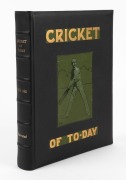PERCY CROSS STANDING: "CRICKET OF TO-DAY AND YESTERDAY" in two volumes, bound together [ND., Edinburgh, T.C. & E.C. Jack; London: Blackwood, Le Bas & Co], 192pp + 184pp; attractively rebound in black leather with gilt titles.