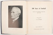 MELBOURNE FOOTBALL CLUB : "100 Years of Football - The Story of The Melbourne Football Club 1858-1958" by E.C.H. Taylor, Foreword by Robert Menzies, 183pp hardbound. - 2