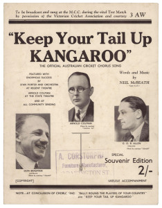 1936-37 ASHES SERIES IN AUSTRALIA: song sheet for "Keep Your Tail Up KANGAROO - The Official Australian Cricket Chorus Song" composed by Neil McBeath; published by the V.C.A. and radio station 3AW, with the instruction "To be broadcast and sung at the M.C.C. during the vital Test Match....". [G.N. Raymond Pty Ltd, Collingwood, 1936]. A rare re-issue of the song sheet, originally published in 1931. Don Bradman captained the Australian team against Gubby Allen's Englishmen.