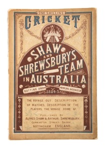 ‘CRICKET- Shaw and Shrewsbury’s Team in Australia 1884-5. The Voyage out. Description of Matches, Description of the Players, The Voyage Home, Batting and Bowling Averages’, Published by Alfred Shaw and Arthur Shrewsbury. Nottingham 1885. 181pp plus adverts. Original decorative wrappers; the front one detached. Some wear with loss to spine, internally in good condition with the full page Anglo-Australian Team albumen paper print in excellent condition. Rare