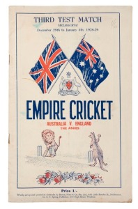 "THIRD TEST MATCH - MELBOURNE - December 29th to January 4th, 1928-29 EMPIRE CRICKET" programme published by A.E. Spring, High Street, Windsor; 40pp plus coloured covers. Extremely scarce. Although Australia lost this match and the Series, Don Bradman announced his arrival on the scene in this, just his 2nd Test Match, making 79 in the first innings and 112 in the second.
