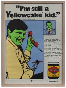 POLITICAL POSTER: &ldquo;I&rsquo;m Still A Yellowcake Kid&rdquo; 1978 colour screenprint, signed &ldquo;Without Authority&rdquo; and dated in image lower right, 69 x 51cm. Text includes &ldquo;Max Mutant, real estate executive. One of the best things about Yellowcake is the plutonium &ndash; it